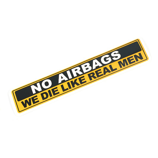 No Airbags We Die Like Real Men” PVC Car Safety Warning Decal Sticker for Audi, Honda, Toyota, KIA